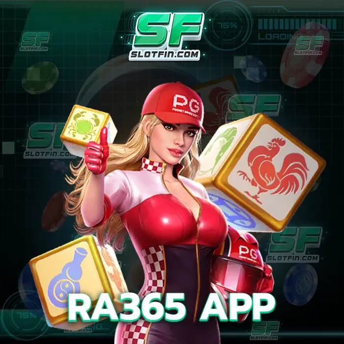 ra365 app ฝากเงินสล็อตออนไลน์รับเงินเต็มจำนวนพร้อมรายได้กำไรไม่มีที่สิ้นสุด